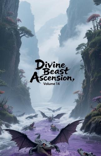 Divine Beast Ascension, Volume 14
