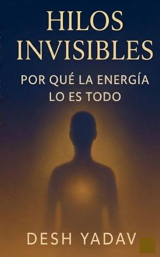 Hilos invisibles: por qué la energía lo es todo