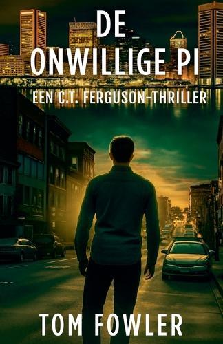 De Onwillige PI: Een C.T. Ferguson-Thriller