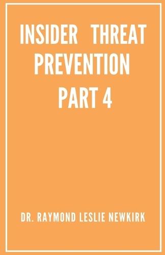 Psychology of Insider Threat Prevention Part 4