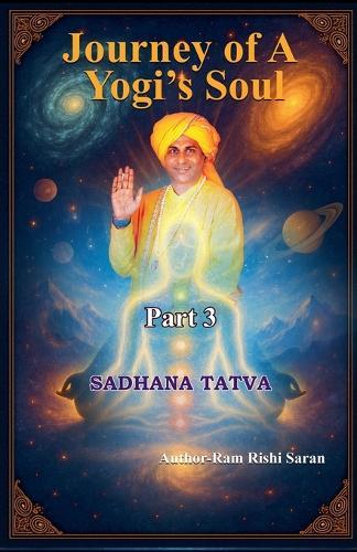 Journey of a Yogi's Soul - Part 3