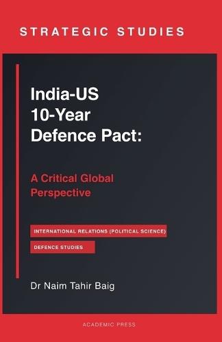 India-US 10-Year Defence Pact: A Critical Global Perspective