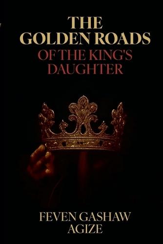 The Golden Roads Of The King's Daughter