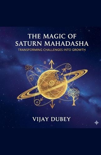 The Magic Of Saturn Mahadasha: Transforming Challenges Into Growth