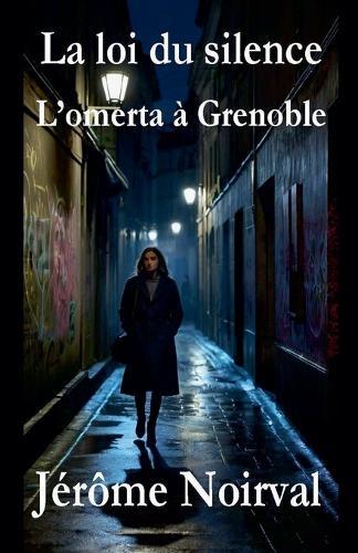 La loi du silence, l'omerta à Grenoble