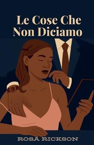 Le Cose Che Non Diciamo
