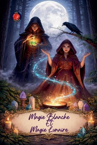 Magie Blanche Et Magie Lunaire