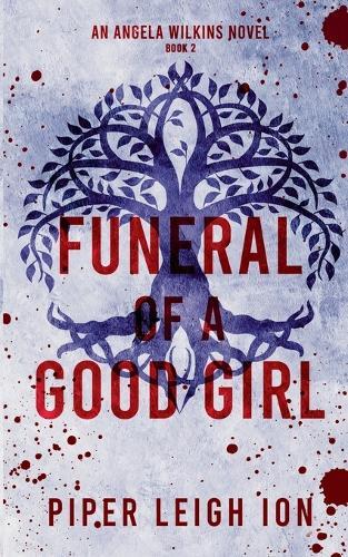 Funeral of a Good Girl: An Angela Wilkins Novel