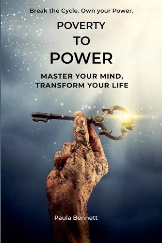 Poverty To Power: Master Your Mind, Transform Your Life