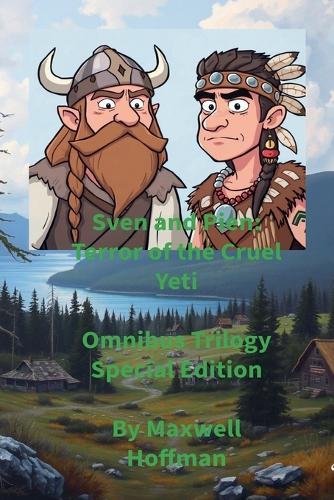 Sven and Pien: Terror of the Cruel Yeti Omnibus Trilogy Special Edition