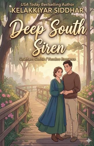 Deep South Siren: A Southern Gothic Voodoo Romance