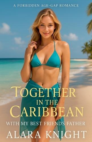 Together In The Caribbean - With My Best Friend's Father