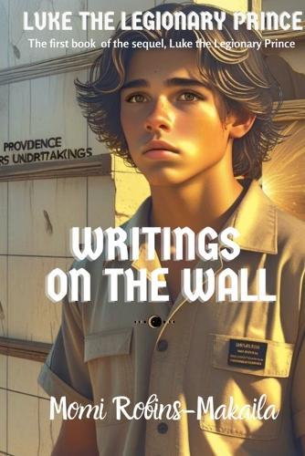 Luke the Legionary Prince: Writings on the Wall