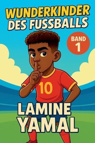 Wunderkinder des Fußballs: Lamine Yamal