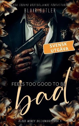 Feels Too Good To Be Bad, svensk utgåva, bok 4