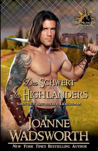 Das Schwert des Highlanders: Schottisch Historischer Liebesroman