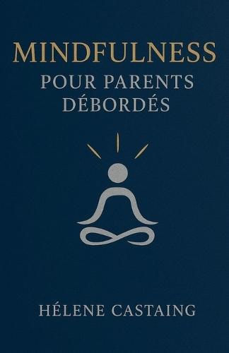 Mindfulness pour parents débordés