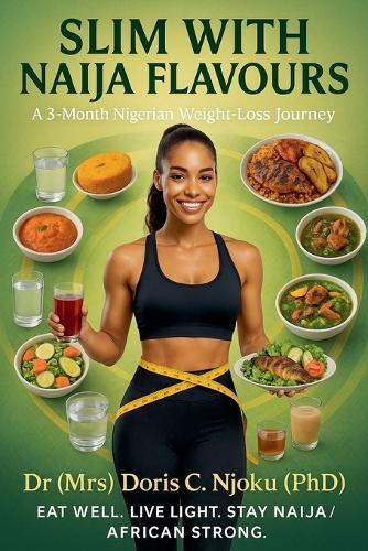 Slim With Naija Flavours: A 3-Month Nigerian Weight-Loss Journey