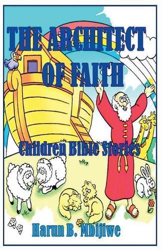 The Architect of Faith: Children Bible Stories