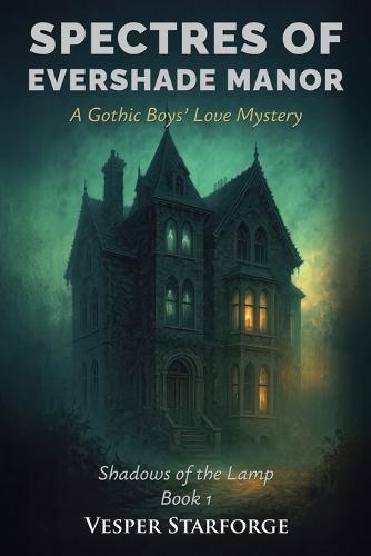 Spectres of Evershade Manor - A Gothic Boys' Love Mystery