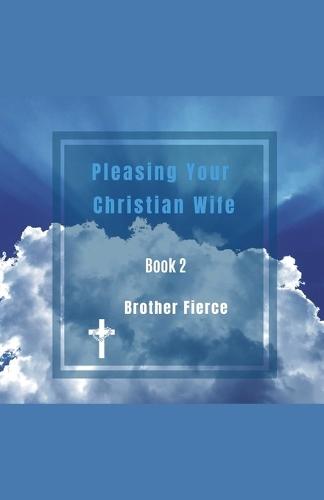 Pleasing Your Christian Wife. Book 2