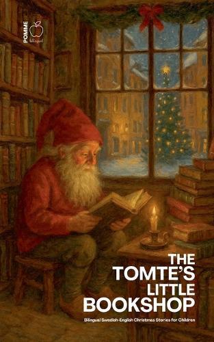 The Tomte's Little Bookshop: Bilingual Swedish-English Christmas Stories for Children