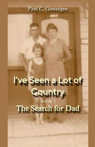 I've Seen a Lot of Country: The Search for Dad
