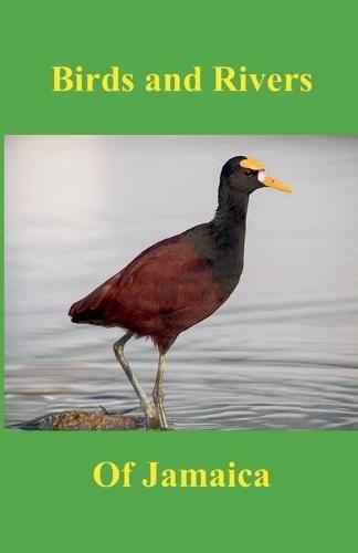 Birds and Rivers of Jamaica