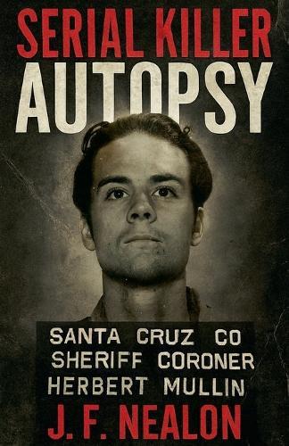 Serial Killer Autopsy: Herbert Mullin