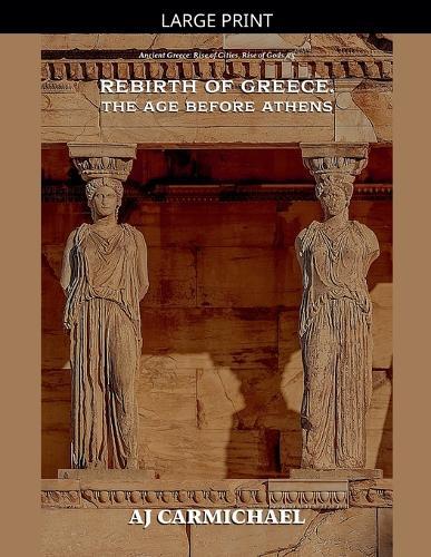 Rebirth of Greece, The Age Before Athens