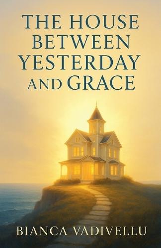 The House Between Yesterday and Grace