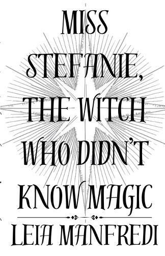 Miss Stefanie, the Witch Who Didn't Know Magic