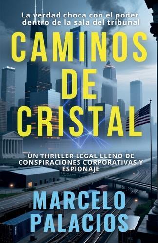 Caminos de Cristal: un Thriller Legal Lleno de Conspiraciones Corporativas y Espionaje