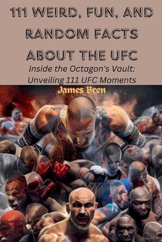111 Weird, Fun, and Random Facts About the UFC