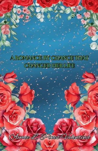 A Romance By Chance That Changed Her Life