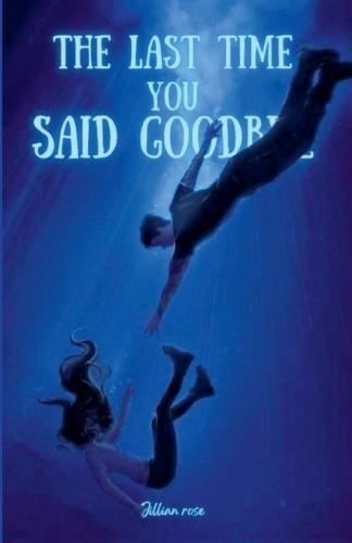 The Last Time You Said Goodbye