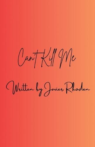 Can't Kill Me