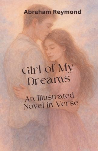 Girl of My Dreams: Illustrated Edition