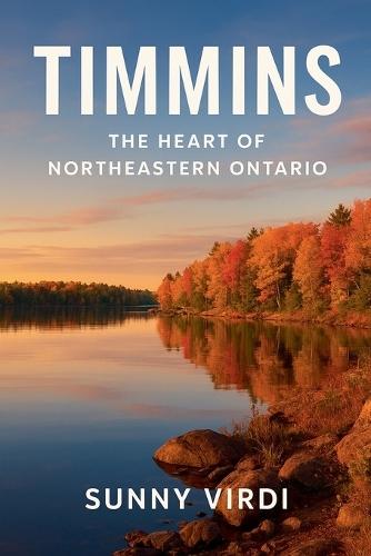 Timmins: The Heart of Northern Ontario