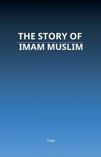 The Story of Imam Muslim