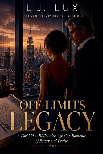 Off-Limits Legacy: A Forbidden Billionaire Age Gap Romance of Power and Praise