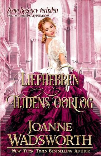 Liefhebben tijdens oorlog: Een zoete regentschap romantiek