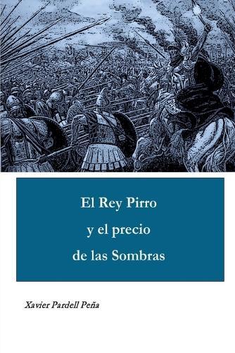 El Rey Pirro y el precio de las Sombras