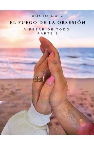 El Fuego De La Obsesión Parte II