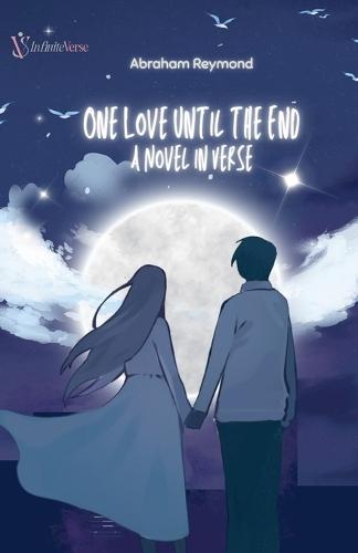 One Love Until the End: A Novel in Verse