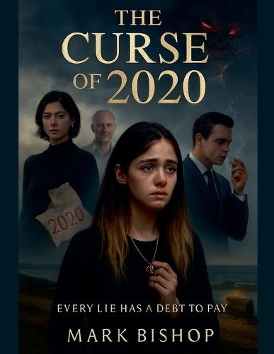The Curse of 2020: Every Lie Has a Debt to Pay