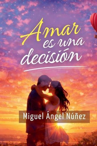 Amar es una decisión