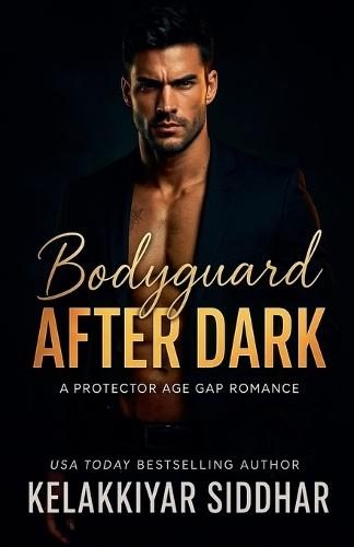 Bodyguard After Dark: A Protector Age Gap Romance