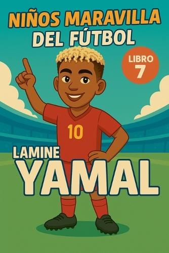 Niños Maravilla del Fútbol: Lamine Yamal