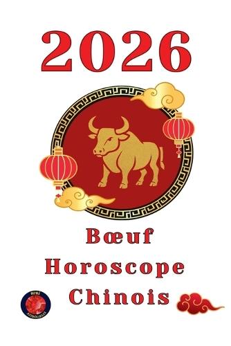 Boeuf Horoscope Chinois 2026